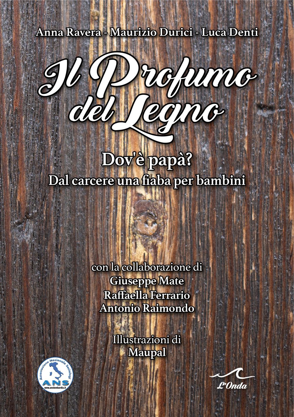 Il profumo del legno. Dov’è papà? Dal carcere una fiaba per bambini