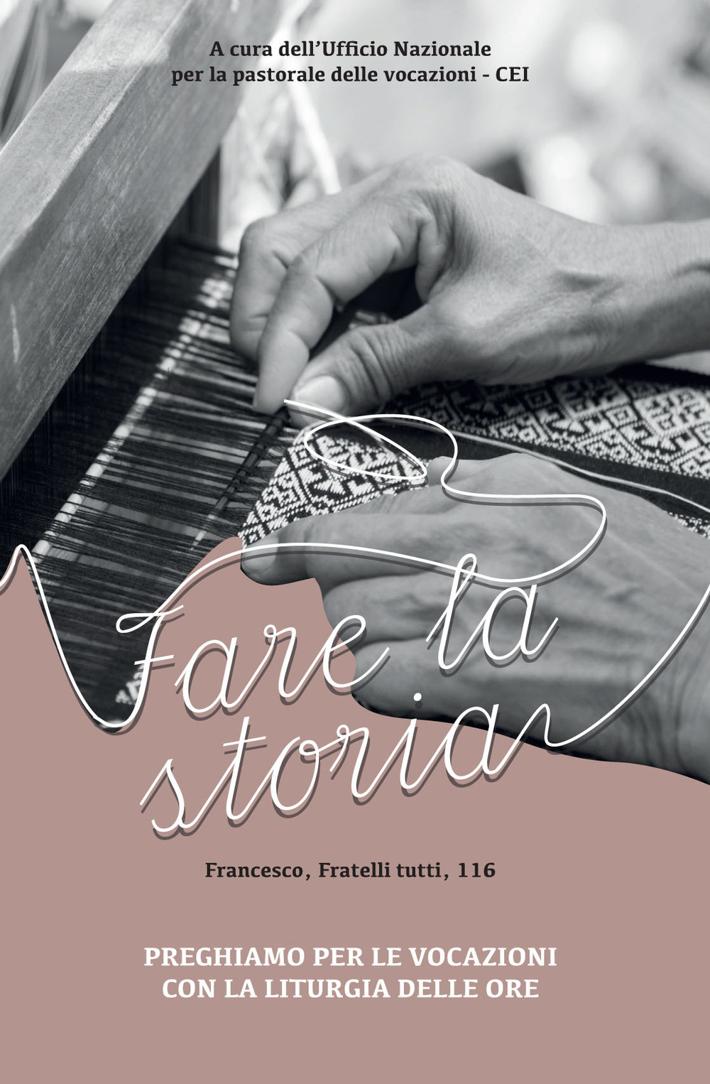Preghiamo per le vocazioni con la liturgia delle ore. Fare la storia