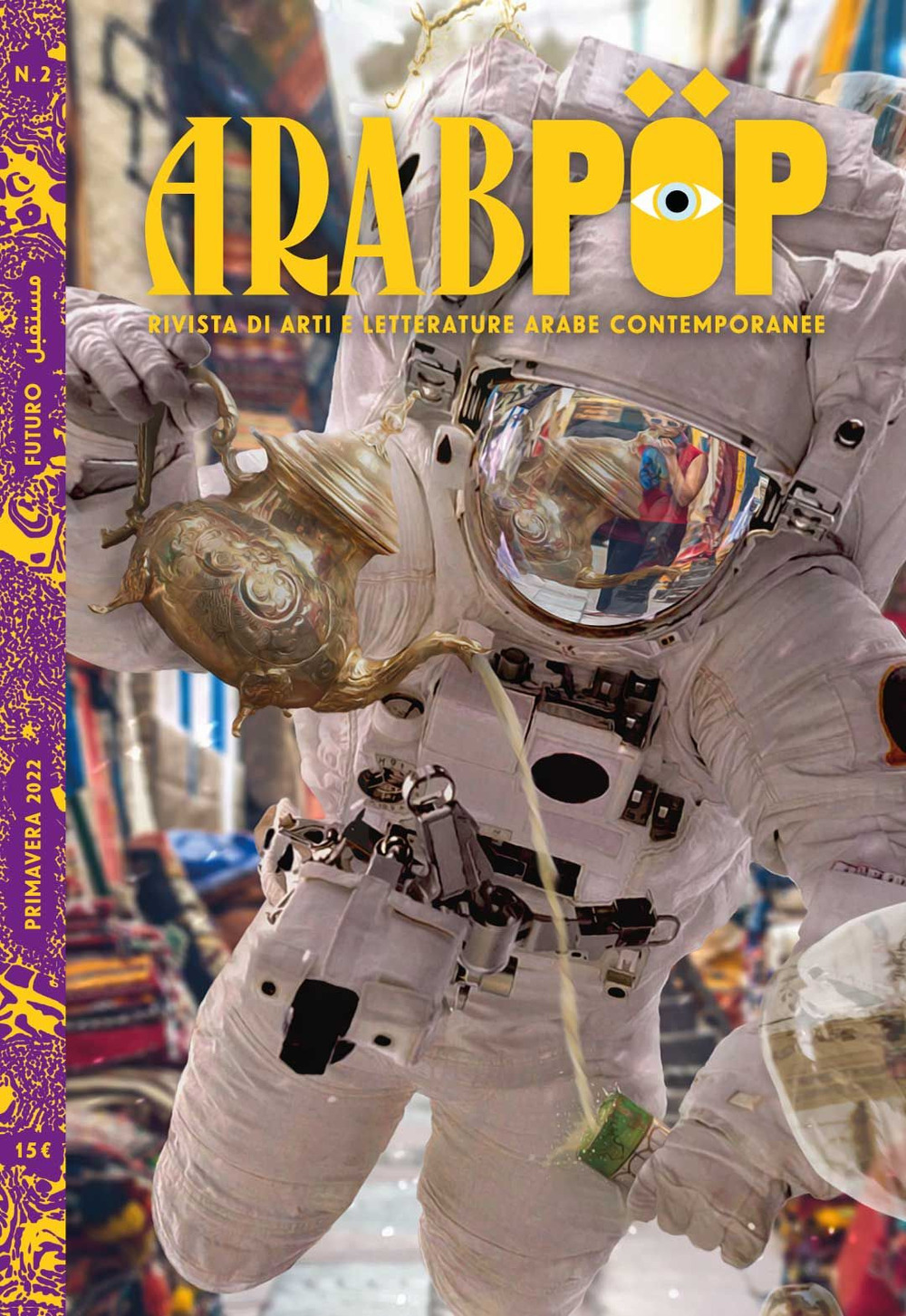 Arabpop. Rivista di arti e letterature arabe contemporanee. Vol. 2: Futuro
