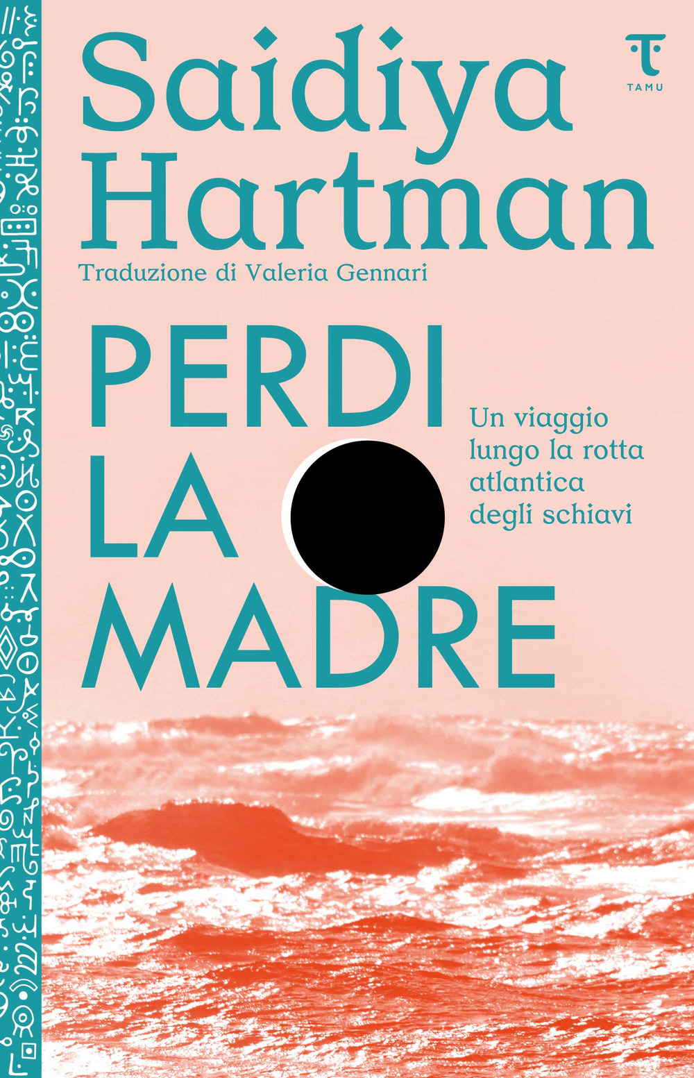 Perdi la madre. Un viaggio lungo la rotta atlantica degli schiavi