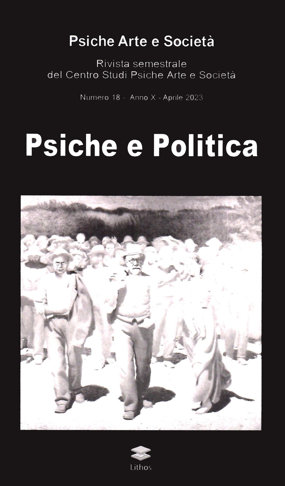 Psiche arte e società. Rivista del Centro Studi Psiche Arte e Società. Vol. 18: Psiche e politica