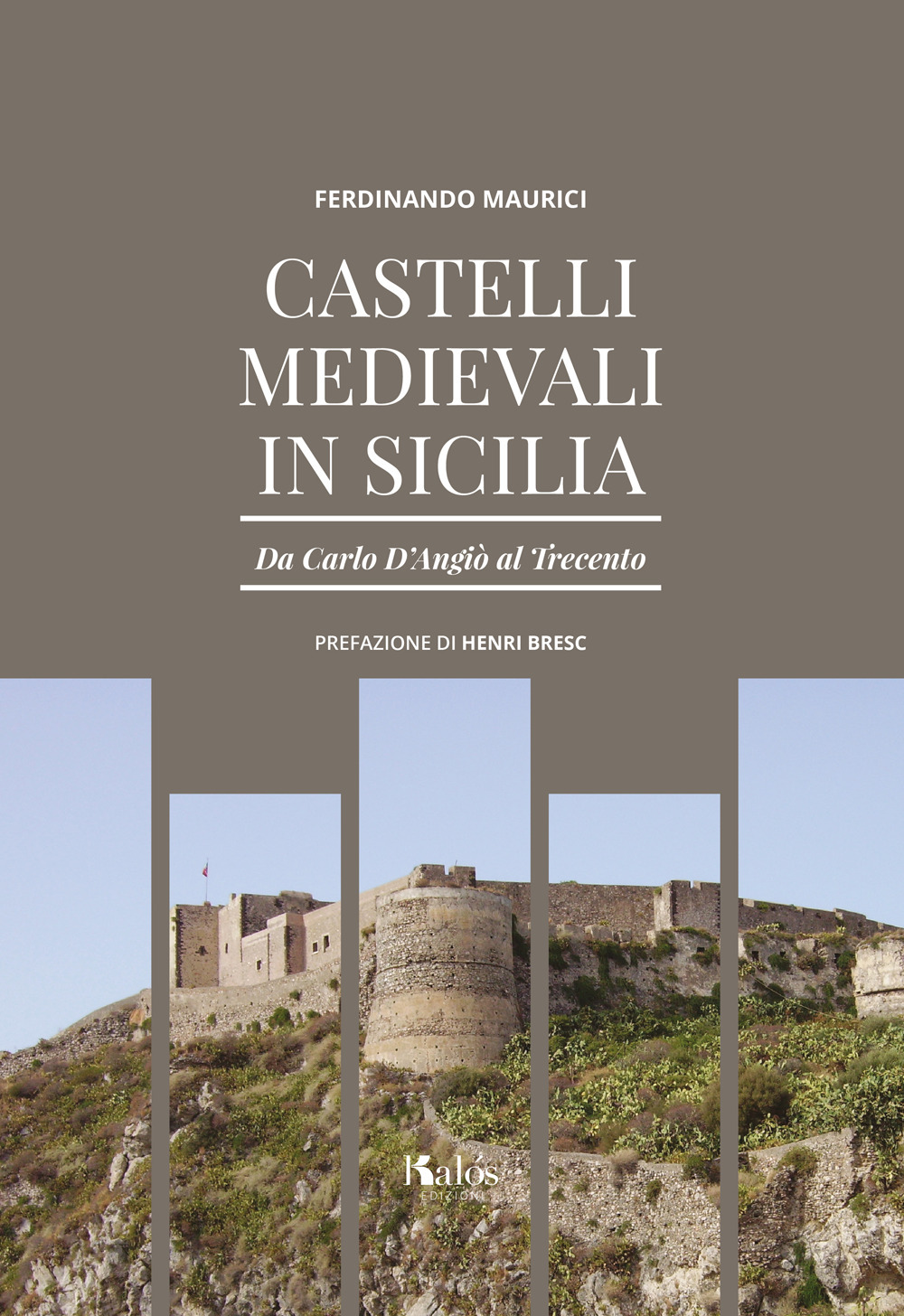 Castelli medievali in Sicilia. Da Carlo d’Angiò al Trecento