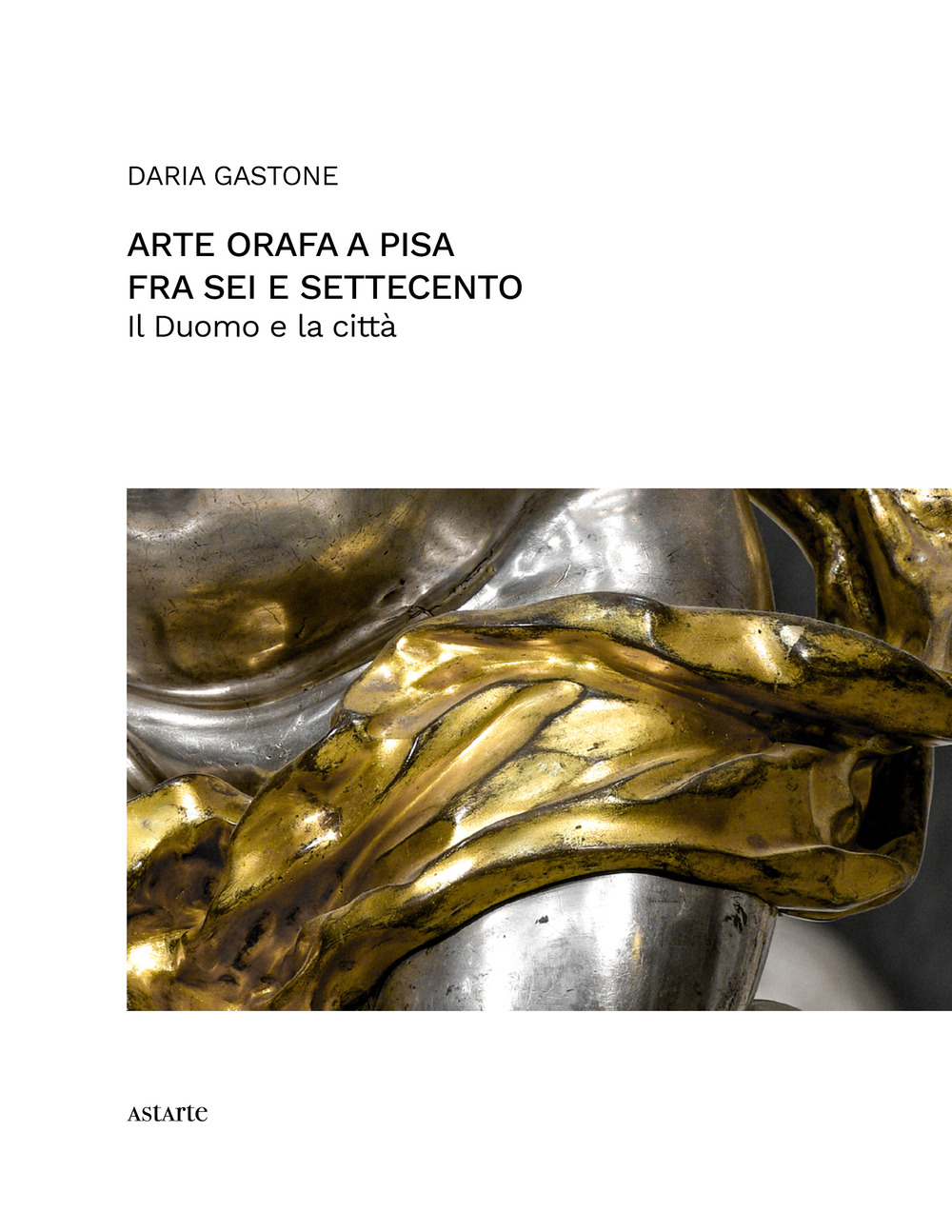 Arte orafa a Pisa fra Sei e Settecento. Il Duomo e la città