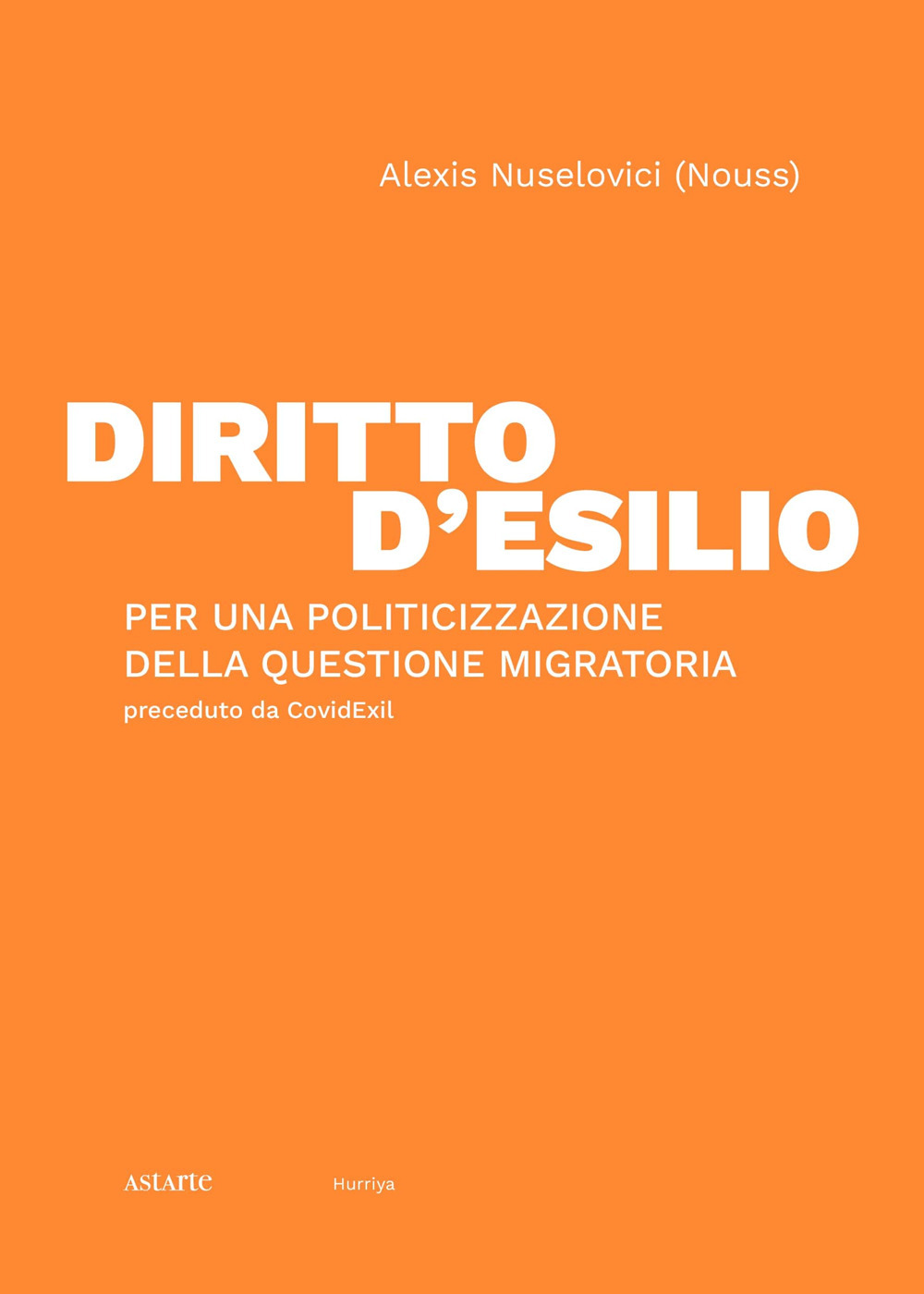 Diritto d'esilio. Per una politicizzazione della questione migratoria