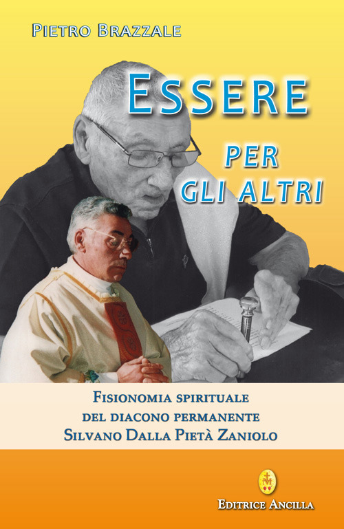 Essere per gli altri. Fisionomia spirituale del diacono permanente Silvano Dalla Pietà Zaniolo