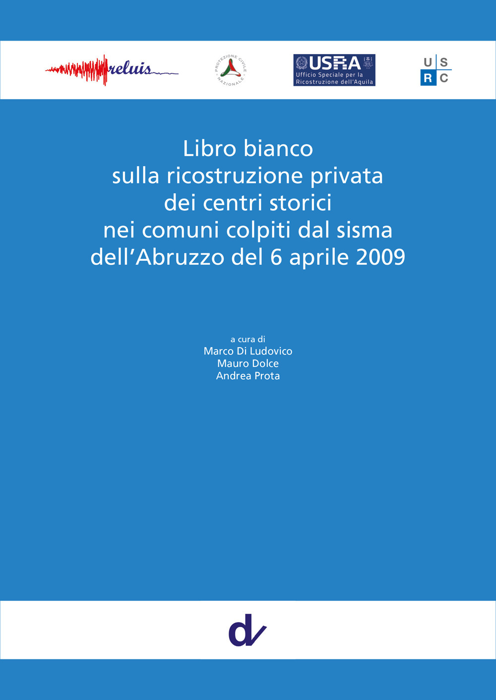 Libro bianco sulla ricostruzione privata dei centri storici nei comuni colpiti dal sisma dell’Abruzzo del 6 aprile 2009