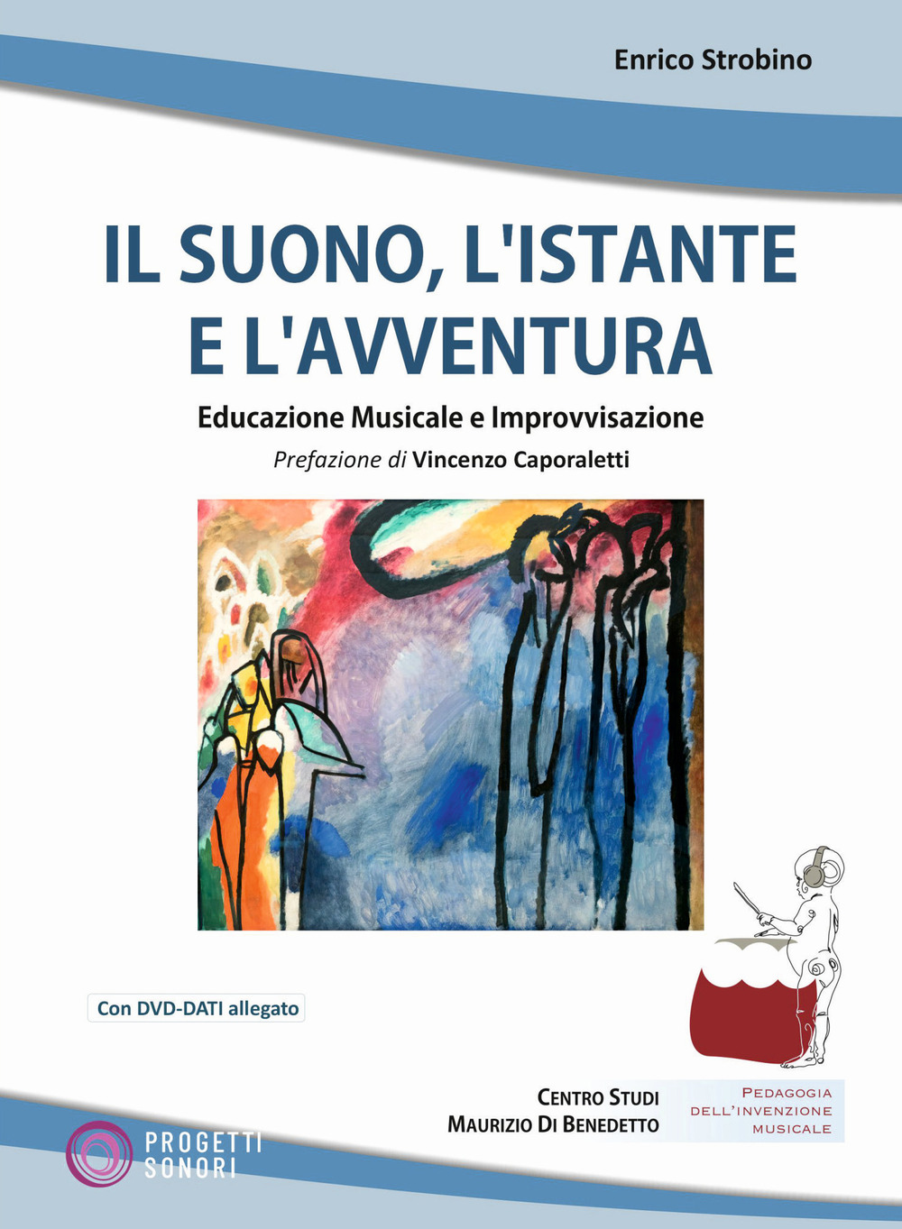 Il suono, l'istante e l'avventura. Educazione musicale e improvvisazione