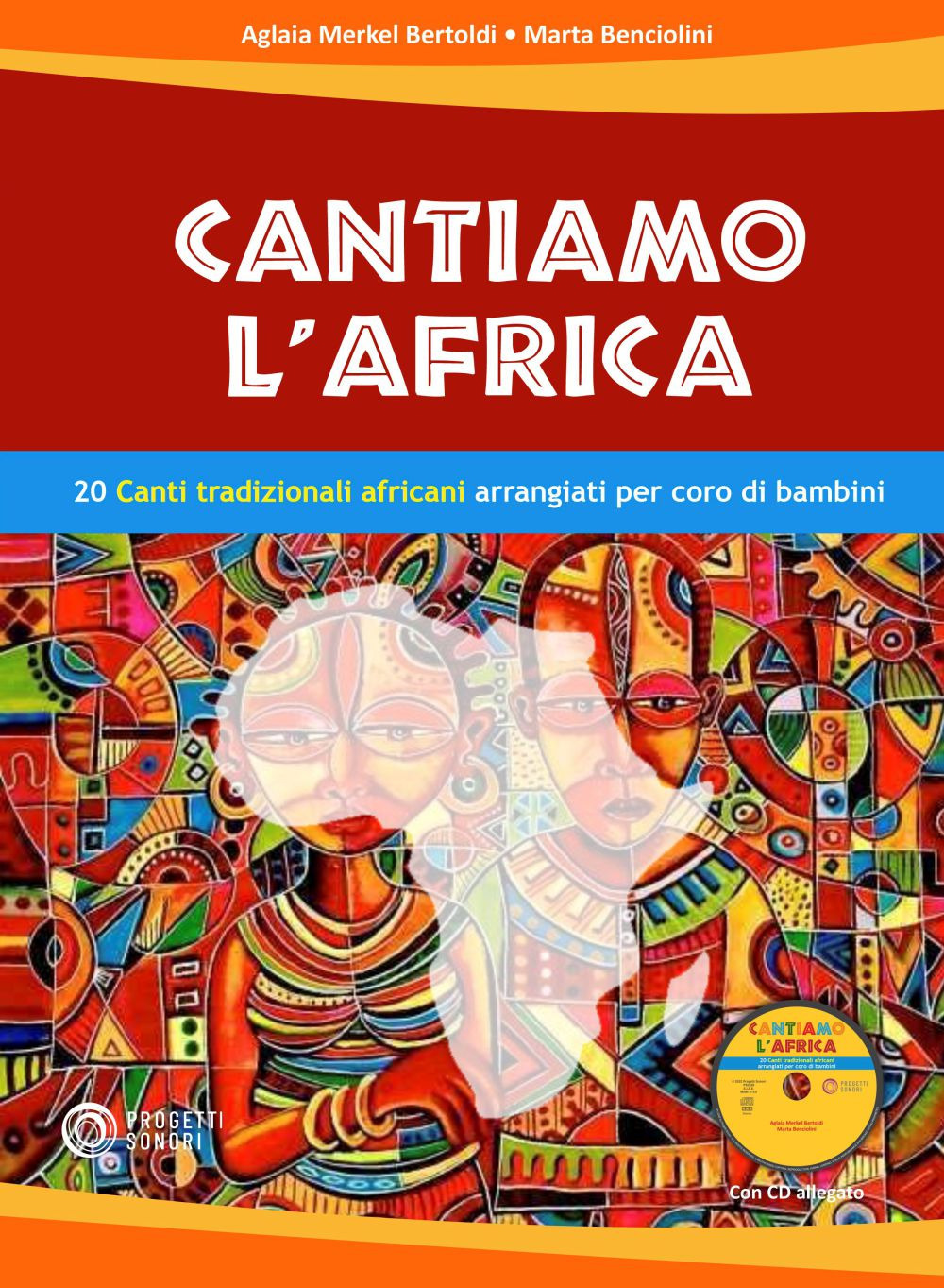 Cantiamo l'Africa. 20 canti tradizionali africani arrangiati per coro di bambini