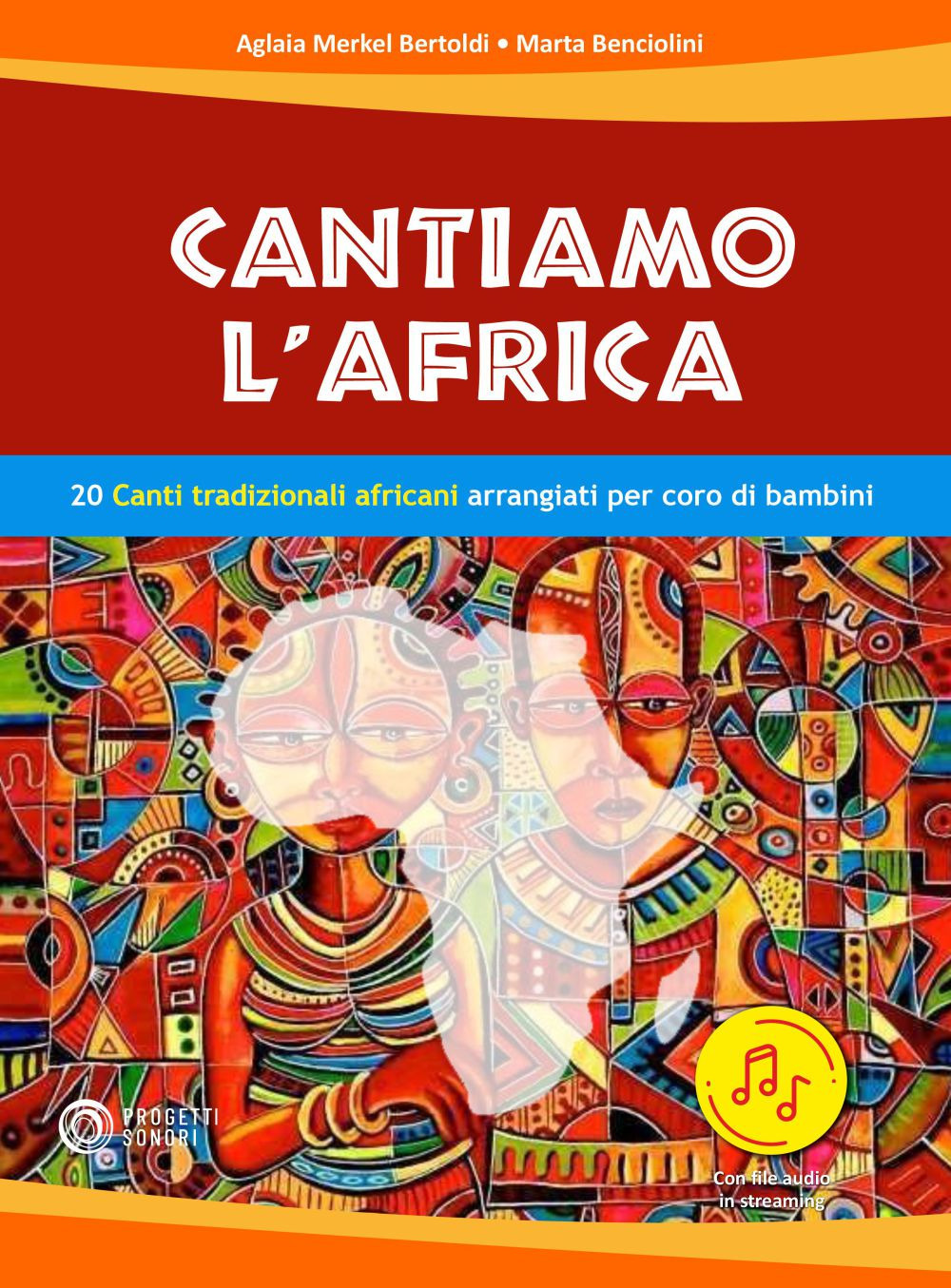 Cantiamo l'Africa. 20 canti tradizionali africani arrangiati per coro di bambini