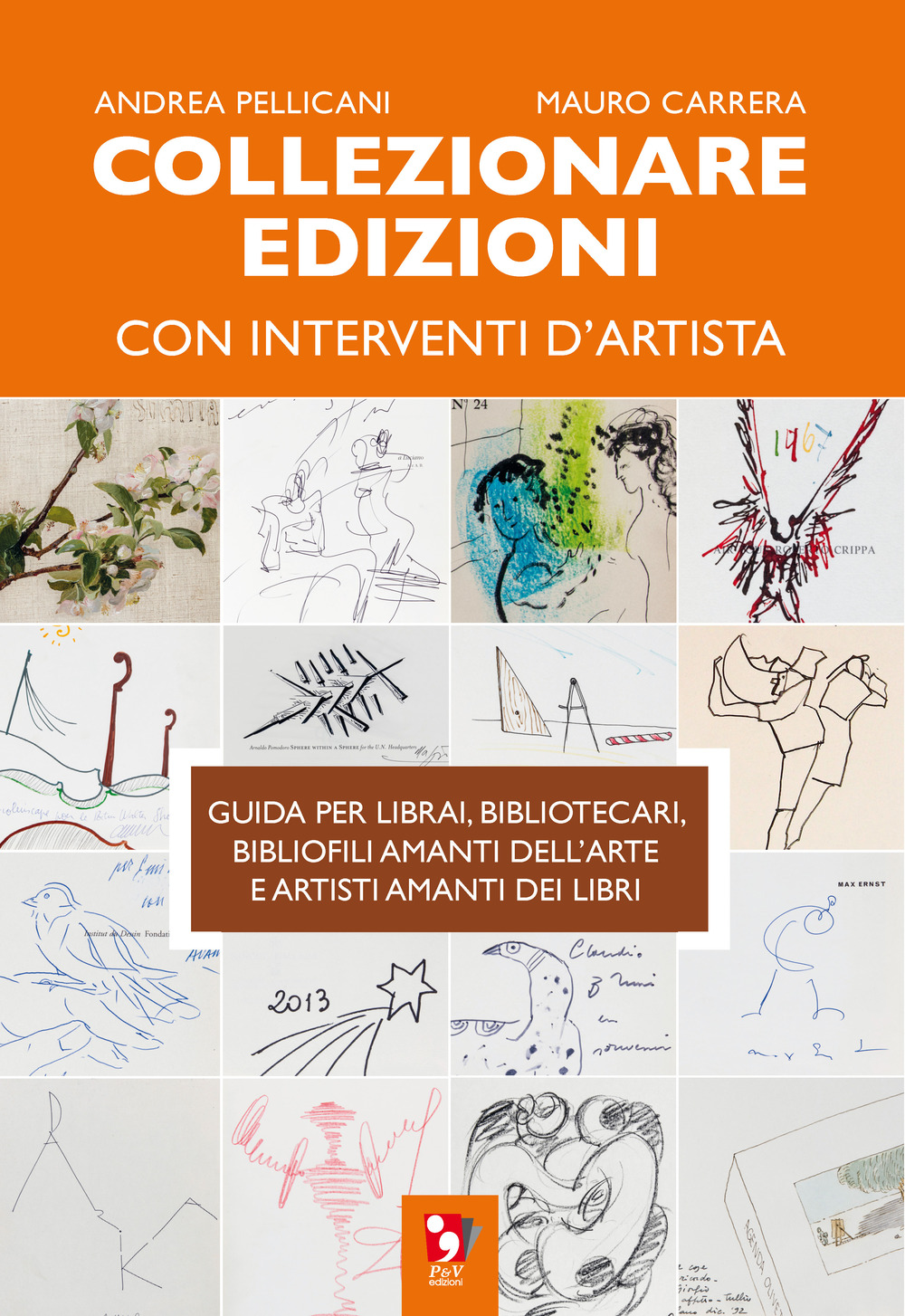 Collezionare edizioni con interventi d'artista. Guida per librai, bibliotecari, bibliofili amanti dell’arte e artisti amanti dei libri