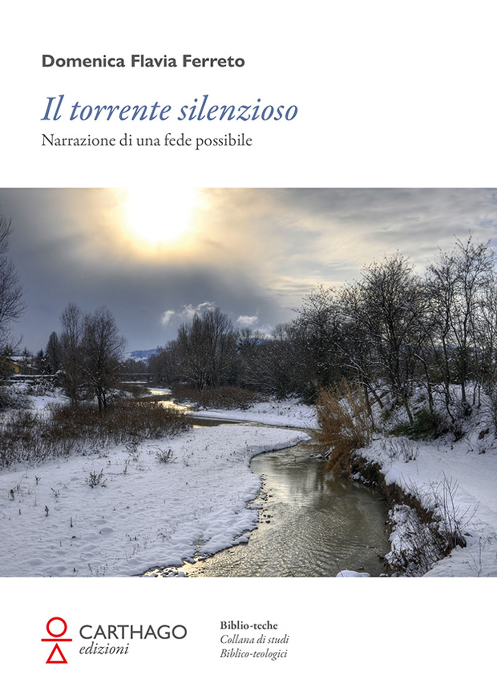 Il torrente silenzioso. Narrazione di una fede possibile