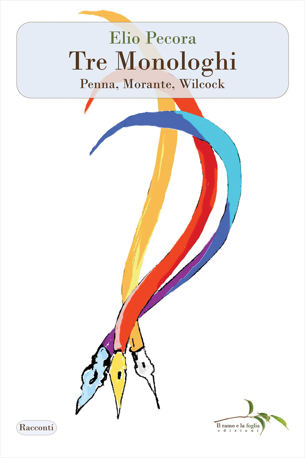 Tre monologhi. Penna, Morante, Wilcock