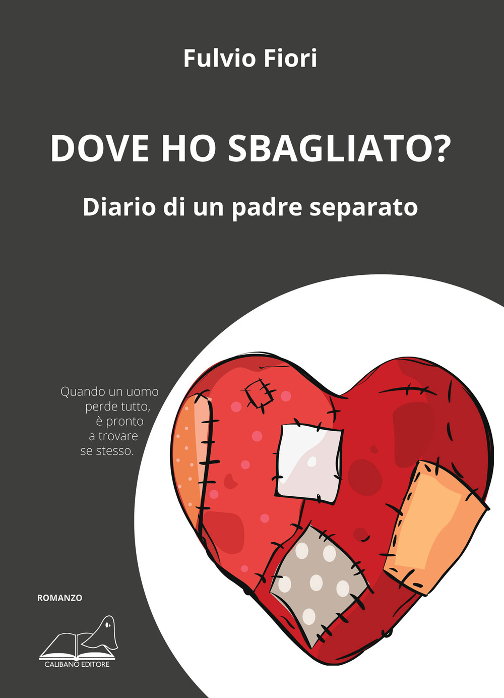 Dove ho sbagliato? Diario di un padre separato