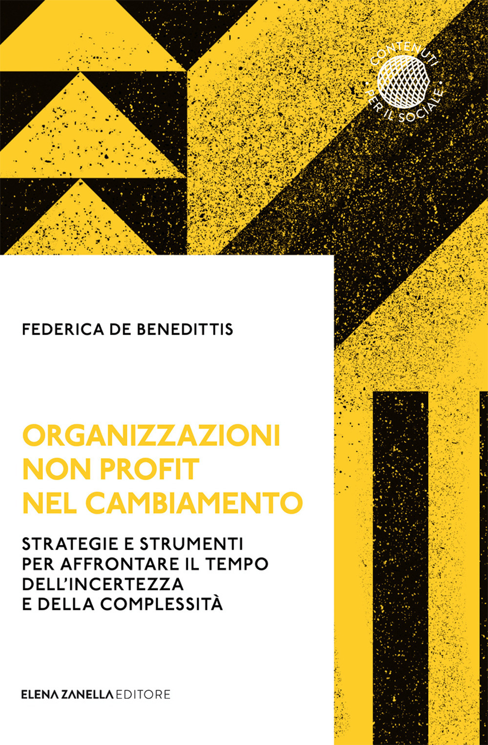 Organizzazioni non profit nel cambiamento. Strategie e strumenti per affrontare il tempo dell'incertezza e della complessità