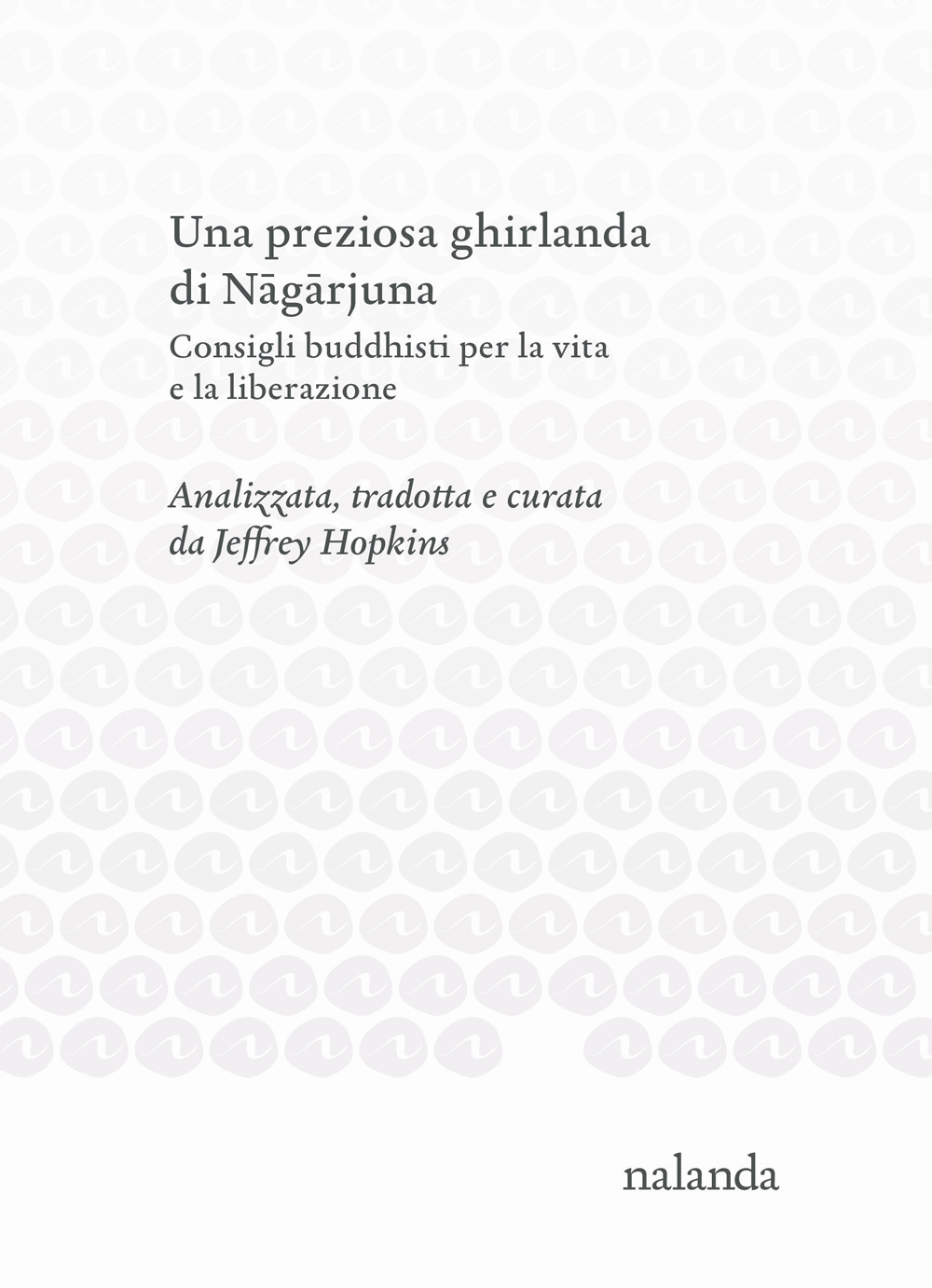 Una preziosa ghirlanda di Nāgārjuna. Consigli buddhisti per la vita e la liberazione