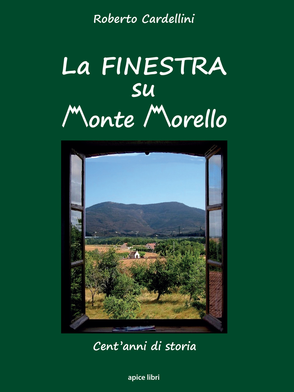 La finestra su Monte Morello. Cent’anni di storia
