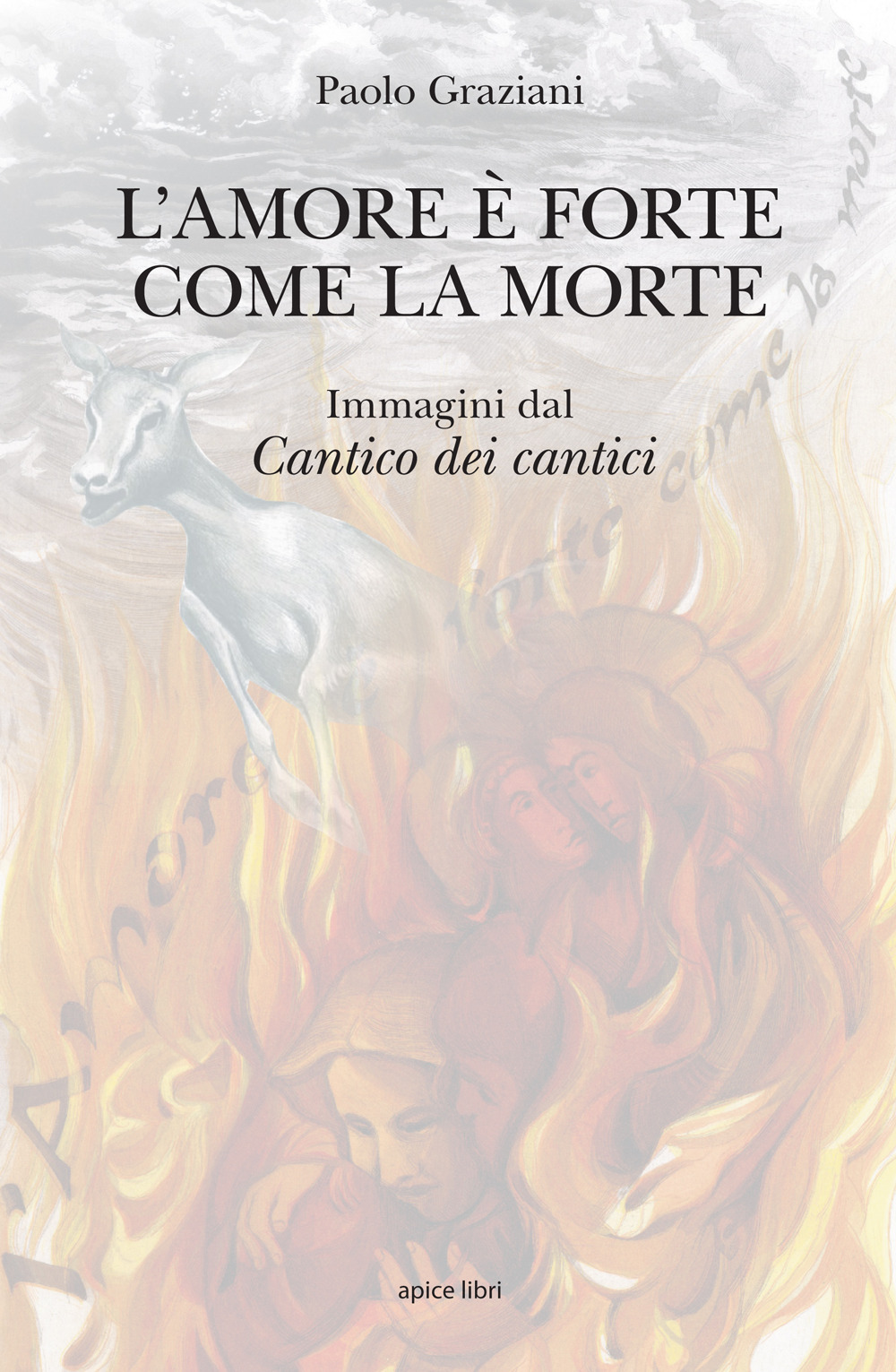 L'amore è forte come la morte. Immagini dal «Cantico dei cantici»