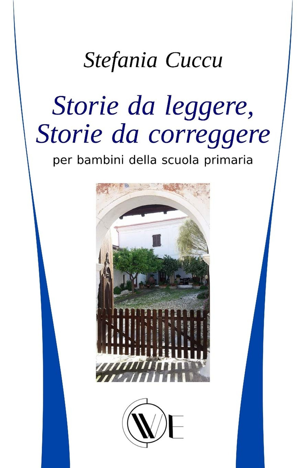 Storie da leggere, storie da correggere. Per bambini della scuola primaria