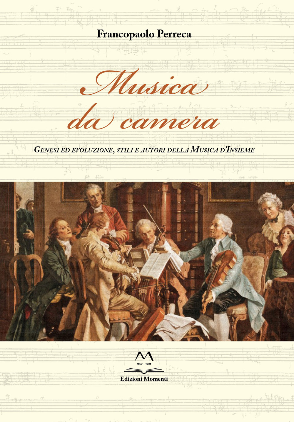 Musica da camera. Genesi ed evoluzione, stili e autori della musica d’insieme