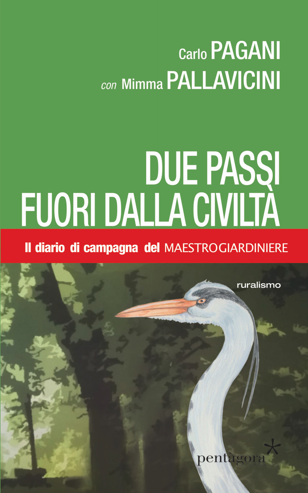 Due passi fuori dalla civiltà. Il diario di campagna del Maestro Giardiniere