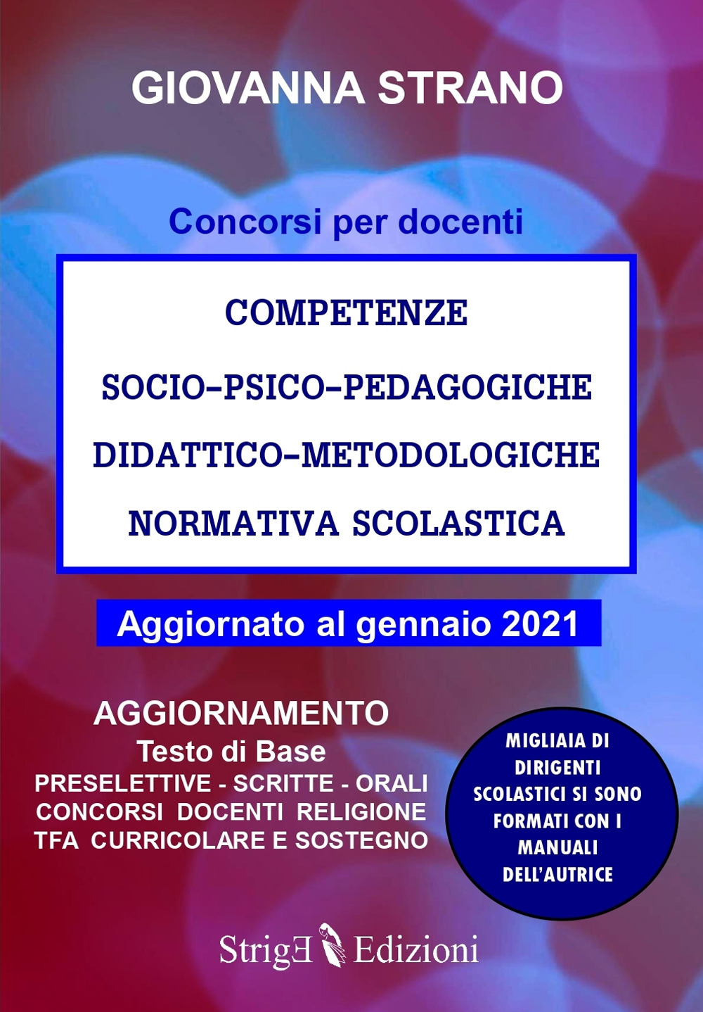 Competenze socio-psico-pedagogiche, didattico-metodologiche, normativa scolastica. Aggiornamento manuale docenti 2021