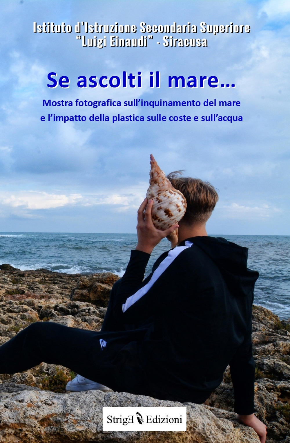 Se ascolti il mare... Mostra fotografica sull'inquinamento del mare e l'impatto della plastica sulle coste e sull'acqua