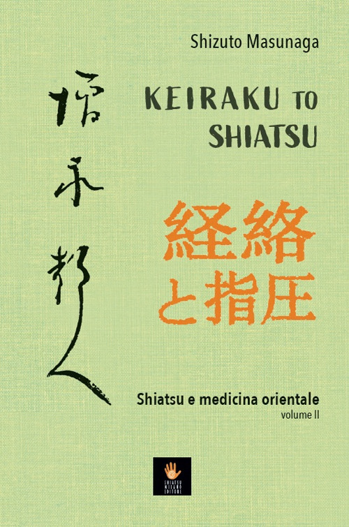 Keiraku to shiatsu. Shiatsu e medicina orientale. Vol. 2