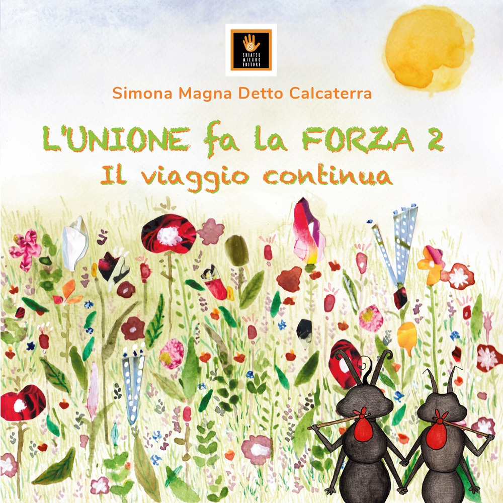 L'unione fa la forza. Il grande abbraccio dello shiatsu. Vol. 2
