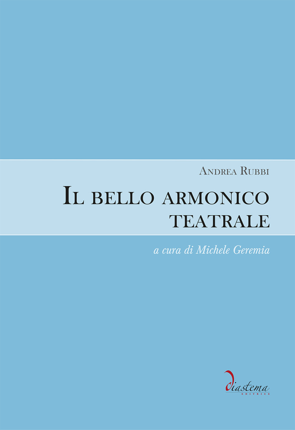 Il bello armonico teatrale (1792, per l’inaugurazione del teatro La Fenice di Venezia)