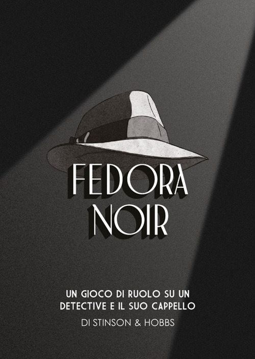 Fedora Noir. Un gioco di ruolo su un detective e il suo cappello
