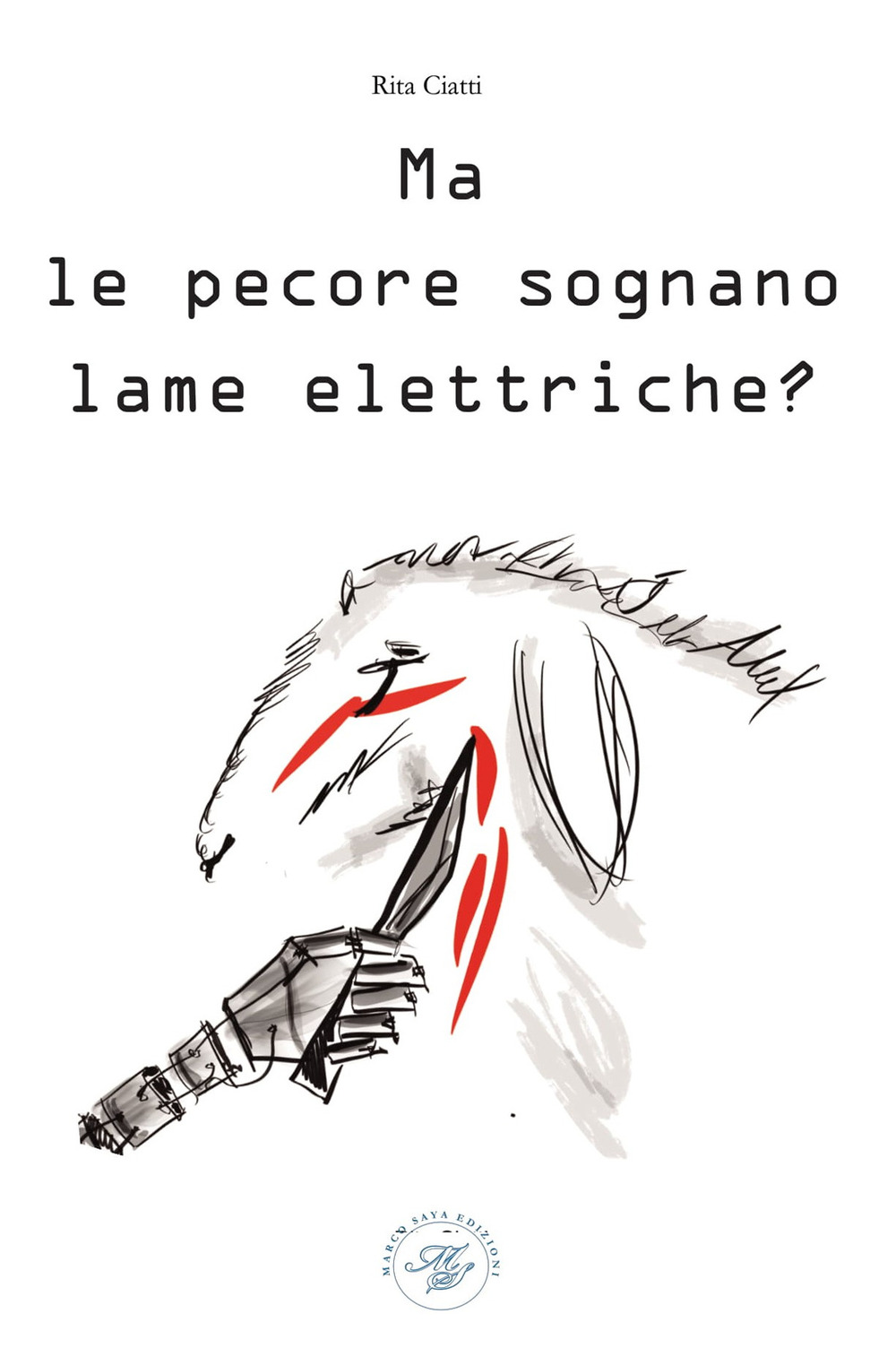 Ma le pecore sognano lame elettriche? Saggio animalista