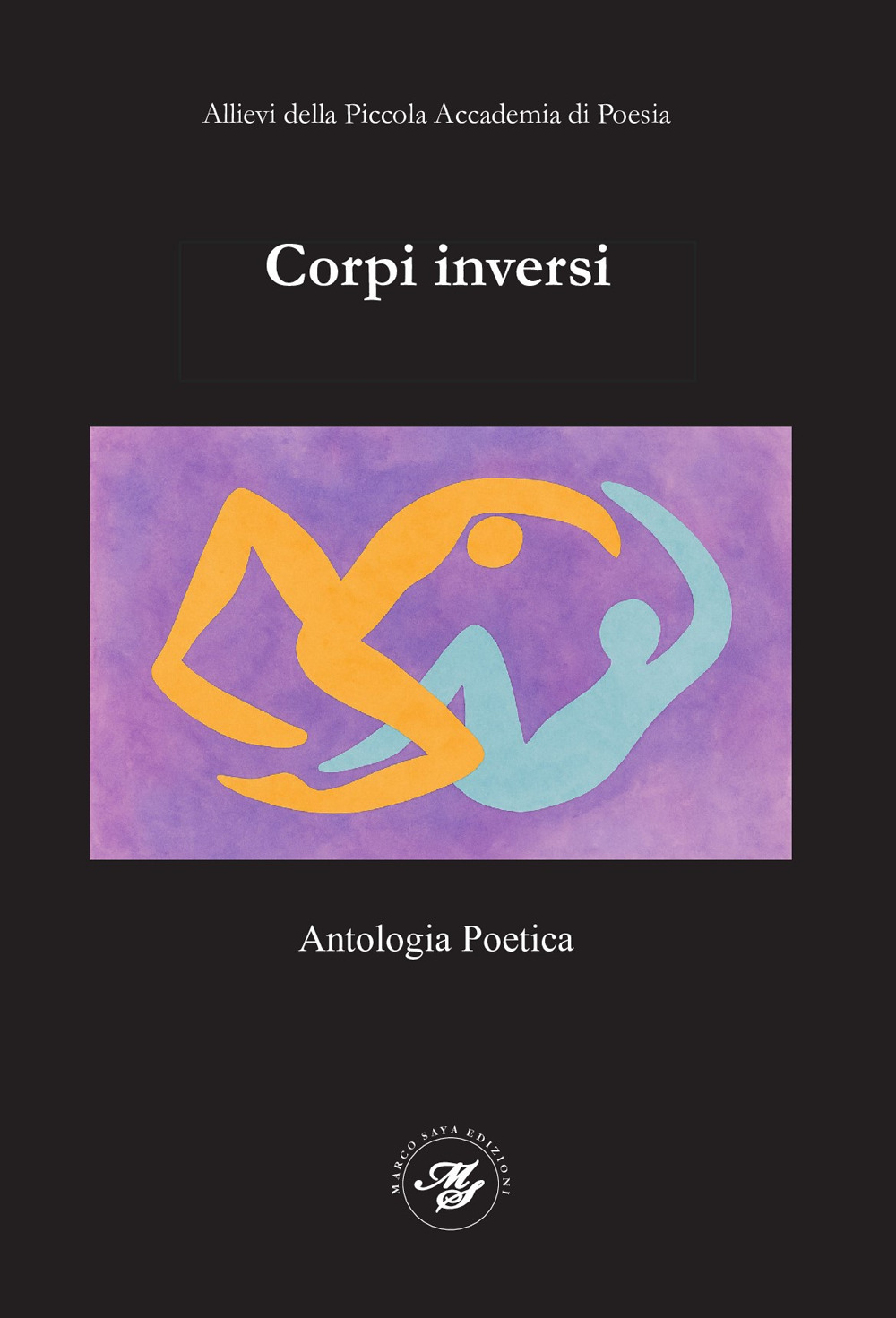 Corpi inversi. Antologia poetica - PAP2025 degli allievi della Piccola Accademia di Poesia