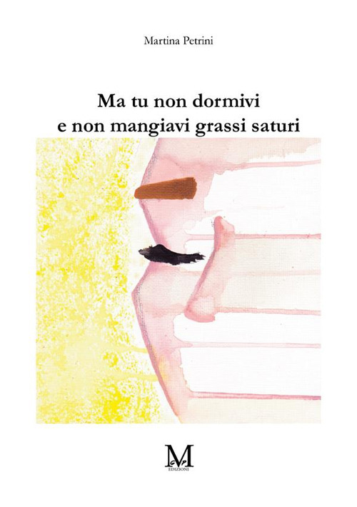 Ma tu non dormivi e non mangiavi grassi saturi