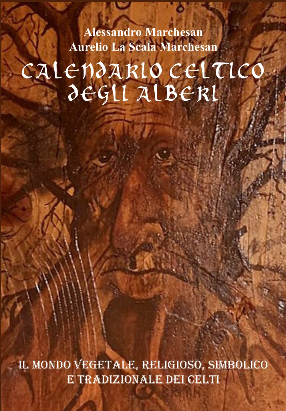 Calendario celtico degli alberi. Il mondo vegetale, religioso, simbolico e tradizionale dei Celti