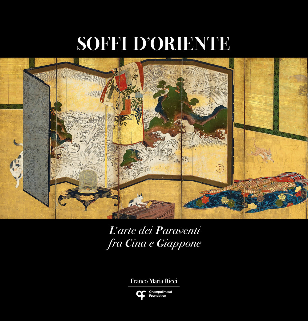 Soffi d'Oriente. L'arte dei paraventi fra Cina e Giappone. Ediz. italiana, inglese e portoghese