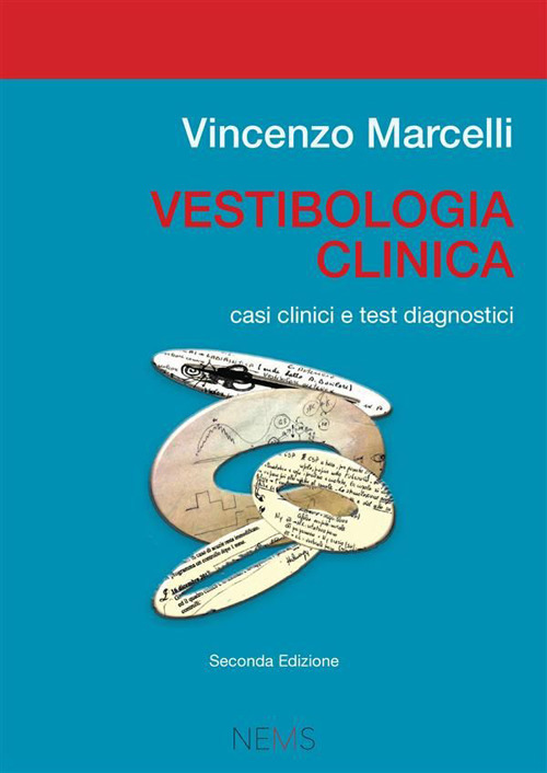 Vestibologia clinica. Casi clinici e test diagnostici