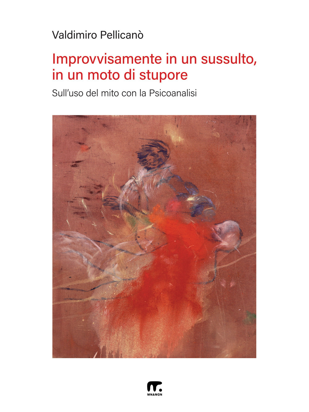 Improvvisamente in un sussulto, in un moto di stupore. Sull’uso del mito con la psicoanalisi