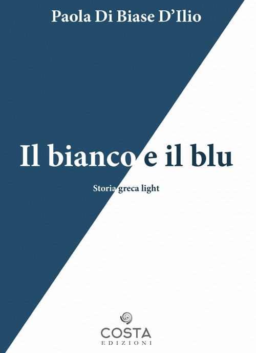 Il bianco e il blu. Storia greca light