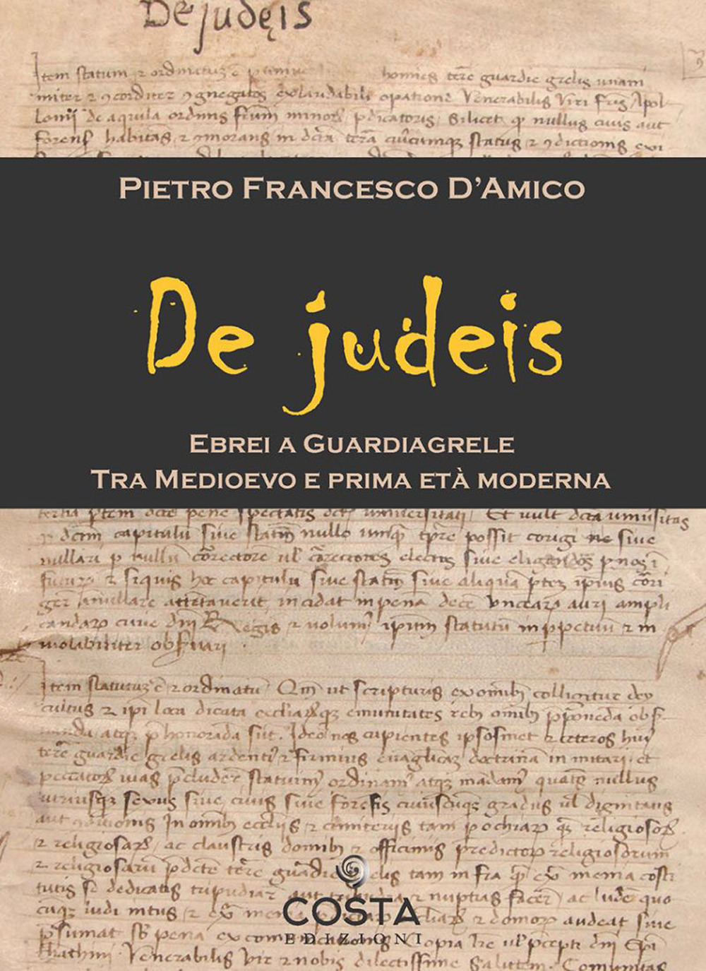 De judeis. Ebrei a Guardiagrele. Tra Medioevo e prima età moderna
