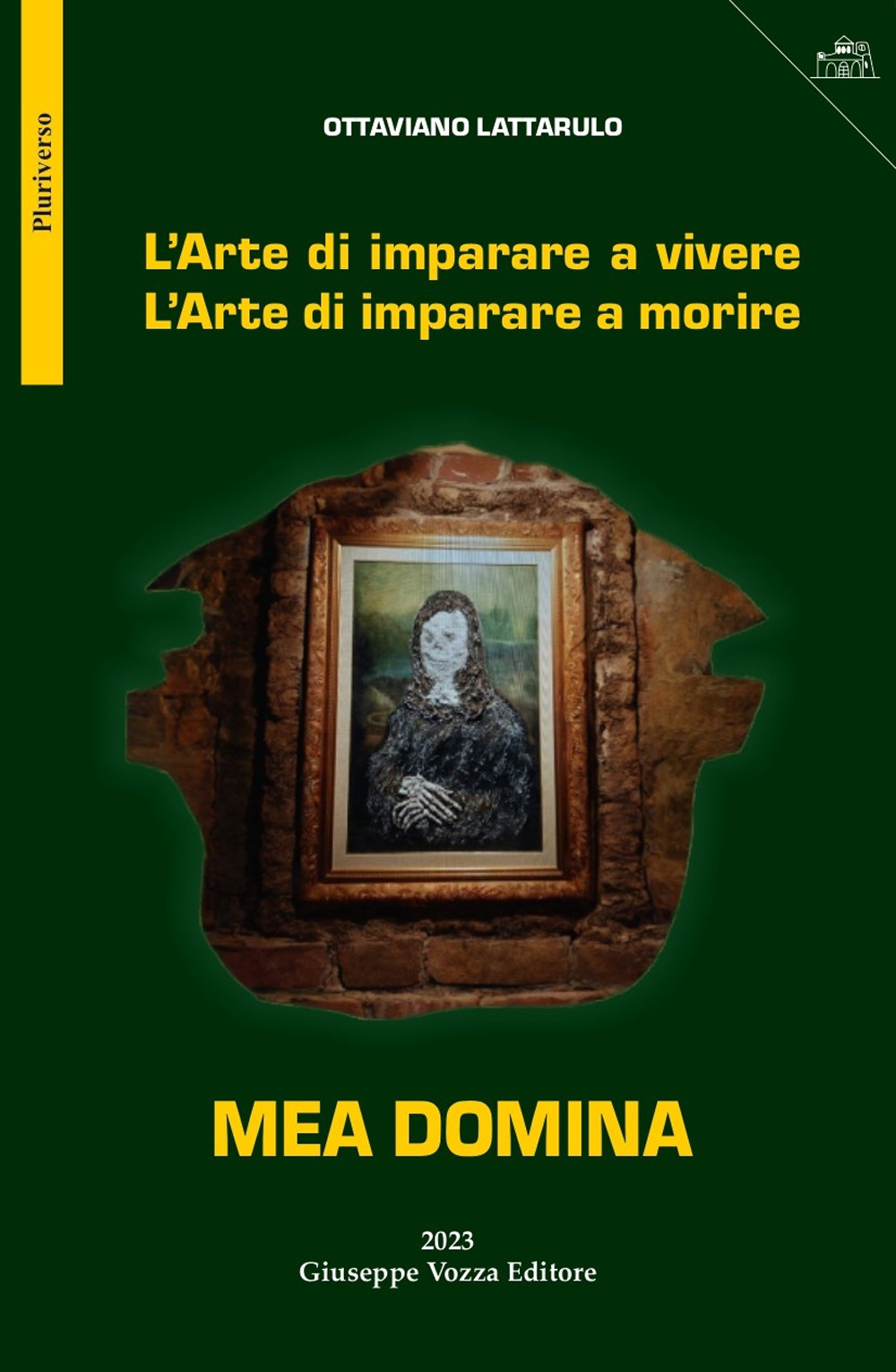 Mea Domina. L'arte di imparare a vivere. L'arte di imparare a morire