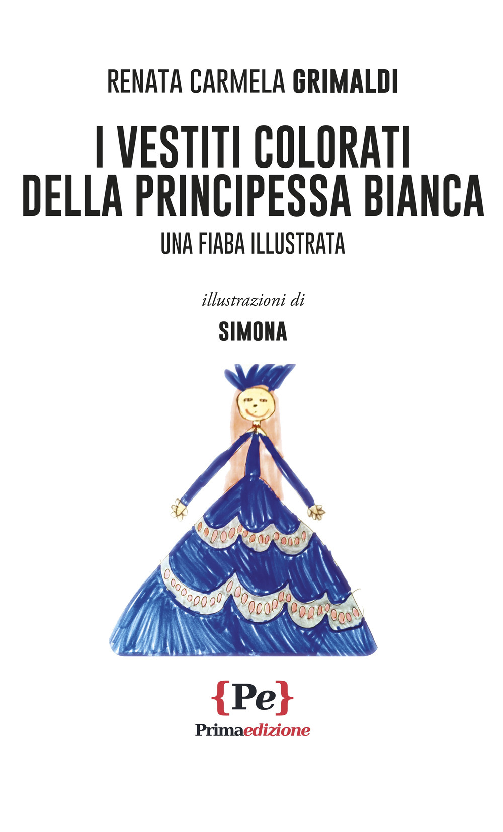 I vestiti colorati della principessa Bianca. Una fiaba illustrata