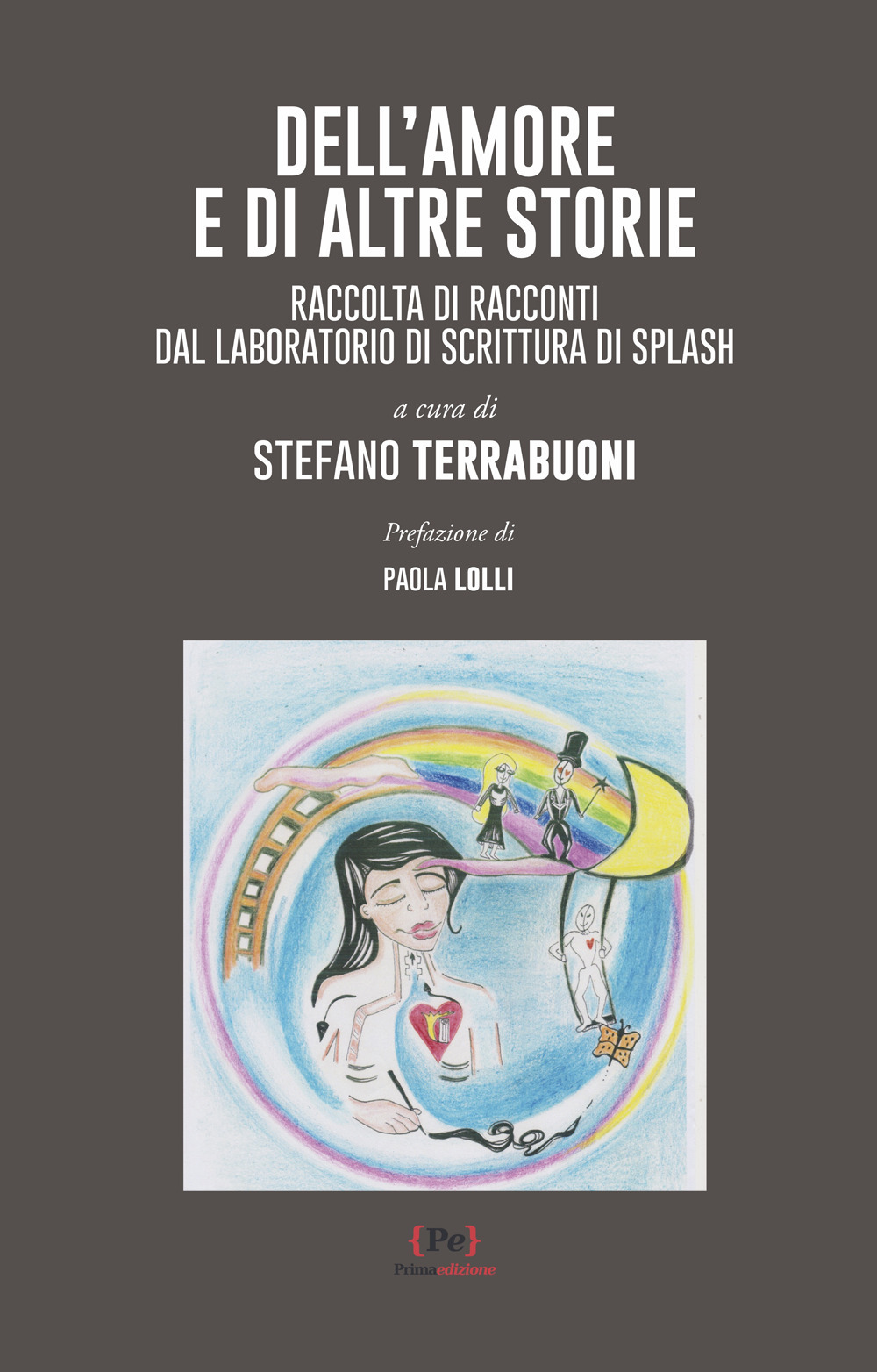 Dell'amore e di altre storie. Raccolta di racconti dal Laboratorio di scrittura di Splash