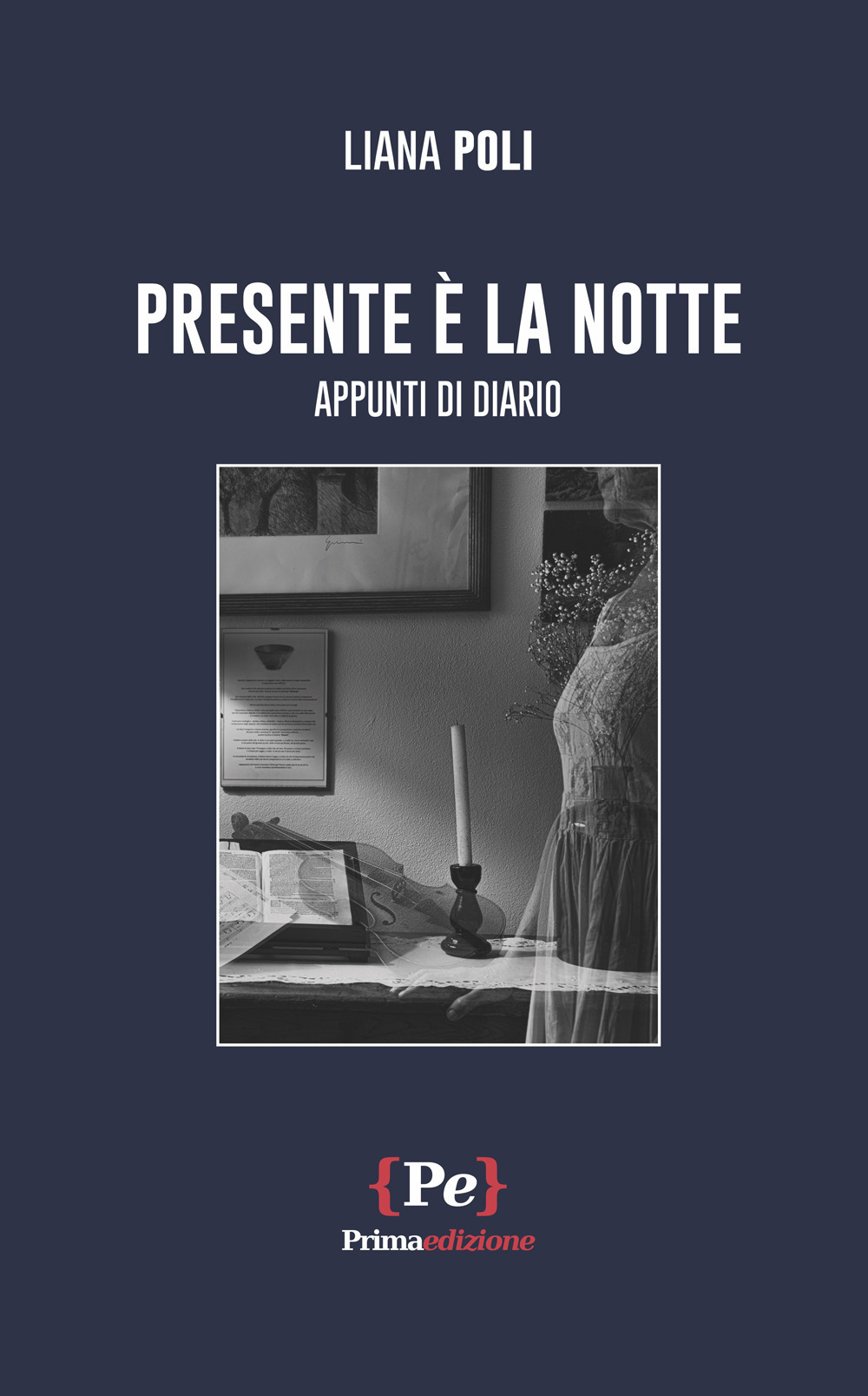 Presente è la notte. Appunti di diario