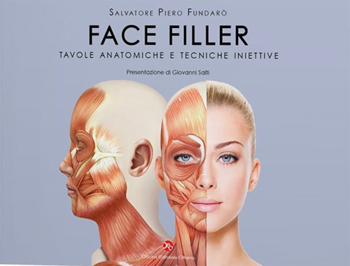 Face filler. Tavole anatomiche e tecniche iniettive