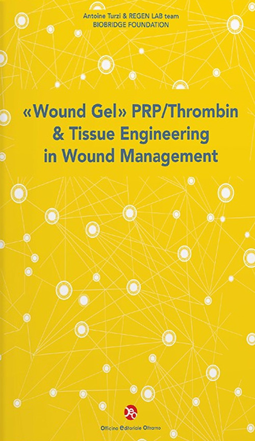 «Wound Gel» PRP/Thrombin & Tissue Engineering in Wound Management