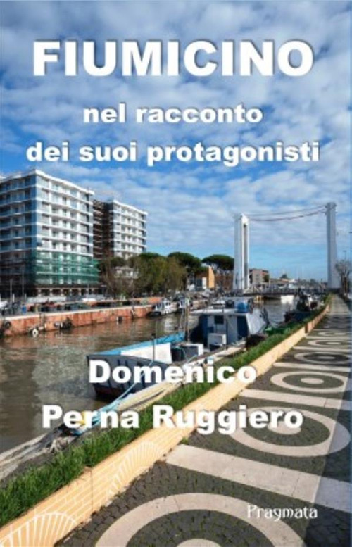 Fiumicino nel racconto dei suoi protagonisti