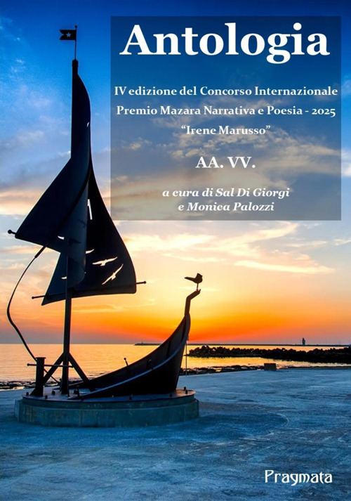 Antologia. IV edizione del Concorso Internazionale Premio Mazara Narrativa e Poesia - 2025. «Irene Marusso»