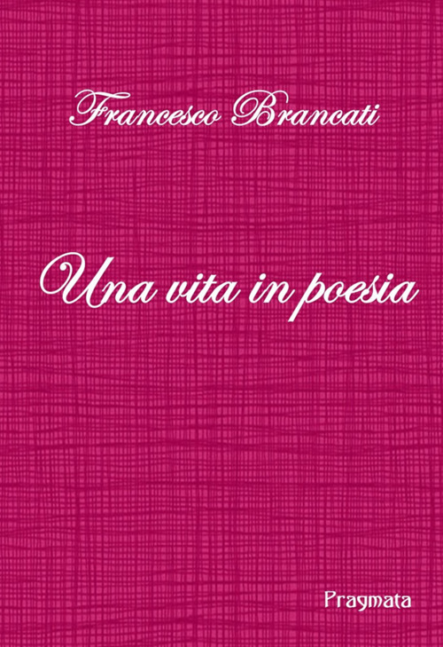 Una vita in poesia
