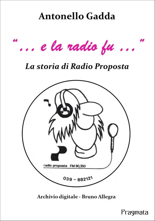 «… e la radio fu…». La storia di Radio Proposta