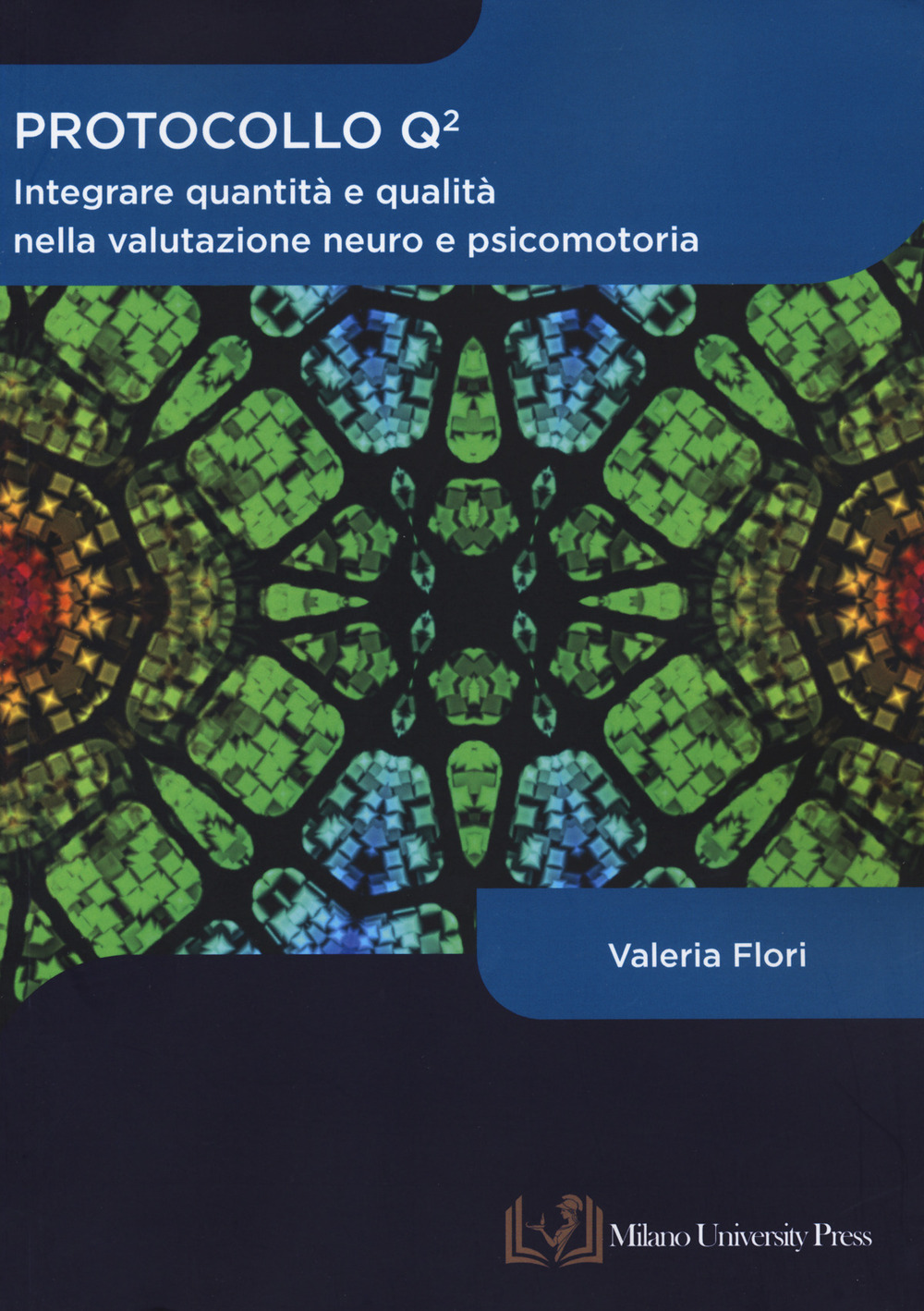Protocollo Q quadro. Integrare quantità e qualità nella valutazione neuro e psicomotoria